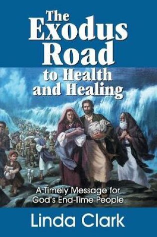 Cover of The Exodus Road to Health and Healing