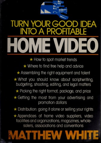 Book cover for Turn Your Good Idea Into a Profitable Home Video