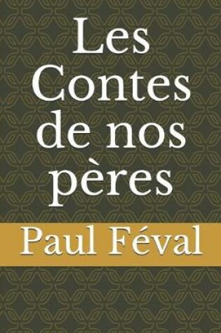 Cover of Les Contes de nos pères