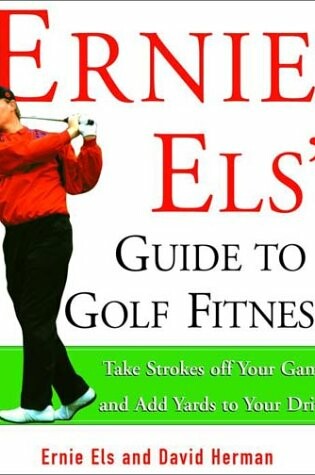 Cover of Ernie Els' Guide to Golf Fitness