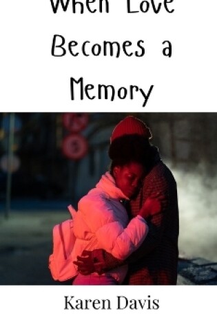 Cover of When Love Becomes a Memory