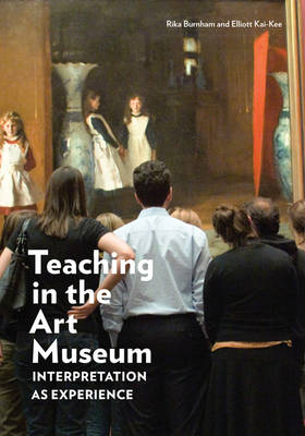 Cover of Teaching in the Art Museum - Interpretation as Experience