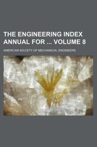 Cover of The Engineering Index Annual for Volume 8