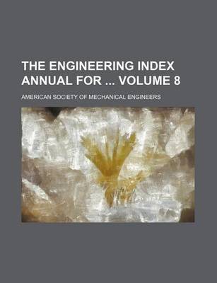 Book cover for The Engineering Index Annual for Volume 8