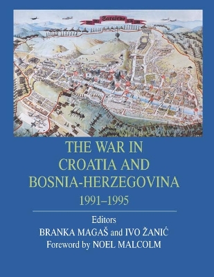 Book cover for The War in Croatia and Bosnia-Herzegovina 1991-1995