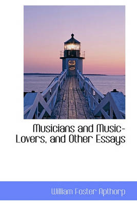 Book cover for Musicians and Music-Lovers, and Other Essays