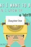 Book cover for What I want to be when I grow up - A Writer