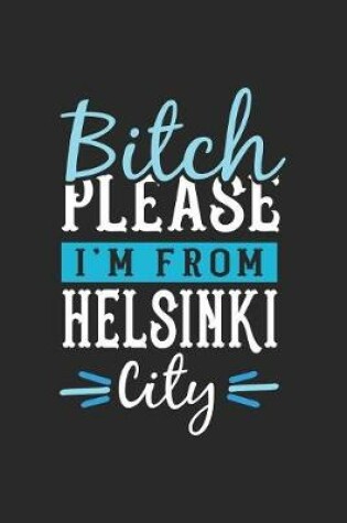 Cover of Bitch Please I'm From Helsinki City