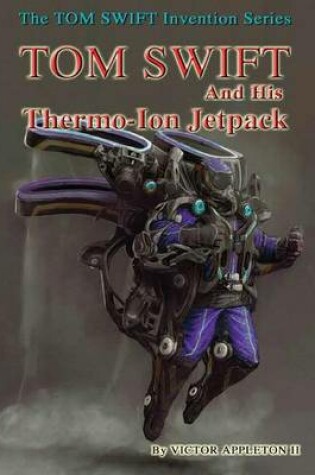 Cover of 18-Tom Swift and His Thermo-Ion Jetpack (Hb)