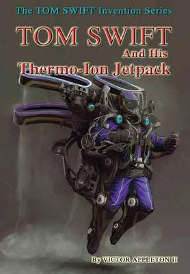Book cover for 18-Tom Swift and His Thermo-Ion Jetpack (Hb)