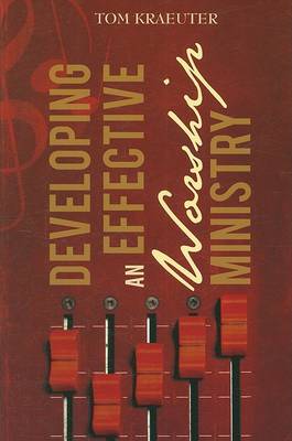 Book cover for Developing an Effective Worship Ministry