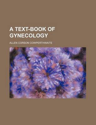 Book cover for A Text-Book of Gynecology