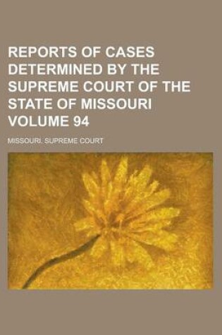 Cover of Reports of Cases Determined by the Supreme Court of the State of Missouri Volume 94