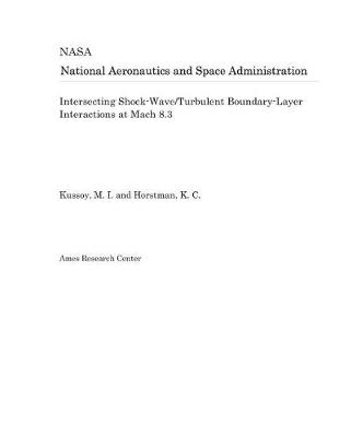 Book cover for Intersecting Shock-Wave/Turbulent Boundary-Layer Interactions at Mach 8.3