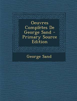 Book cover for Oeuvres Completes de George Sand - Primary Source Edition