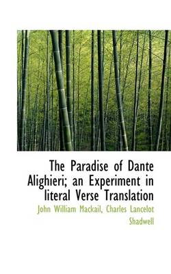 Book cover for The Paradise of Dante Alighieri; An Experiment in Literal Verse Translation