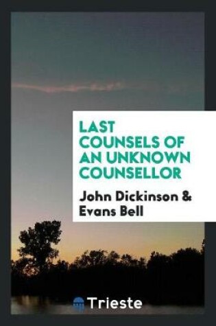 Cover of Last Counsels of an Unknown Counsellor