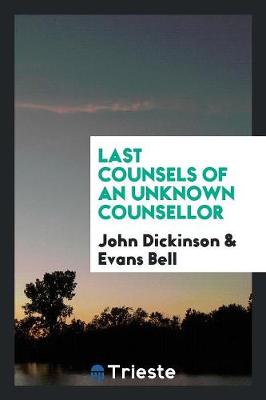 Book cover for Last Counsels of an Unknown Counsellor