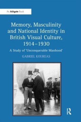 Cover of Memory, Masculinity and National Identity in British Visual Culture, 1914–1930