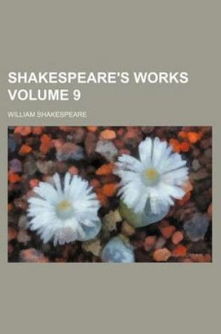 Cover of Shakespeare's Works Volume 9