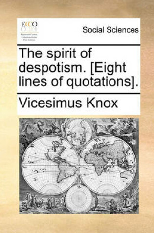 Cover of The Spirit of Despotism. [Eight Lines of Quotations].