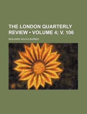 Book cover for The London Quarterly Review (Volume 4; V. 106)