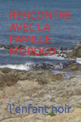 Book cover for Rencontre Avec La Famille Moroco