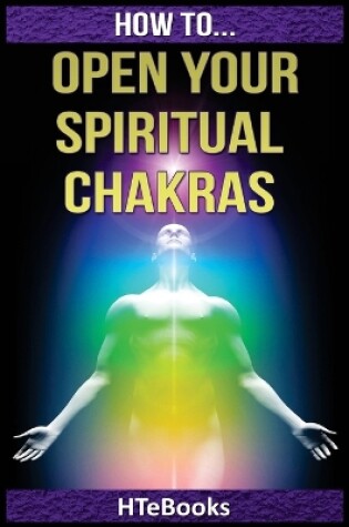 Cover of How To Open Your Spiritual Chakras