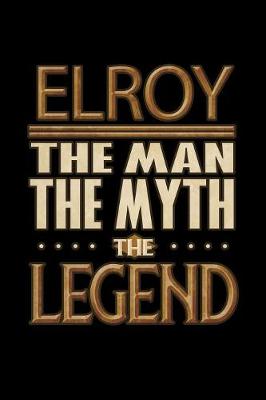 Book cover for Elroy The Man The Myth The Legend