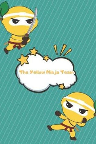 Cover of The Yellow Ninja Team