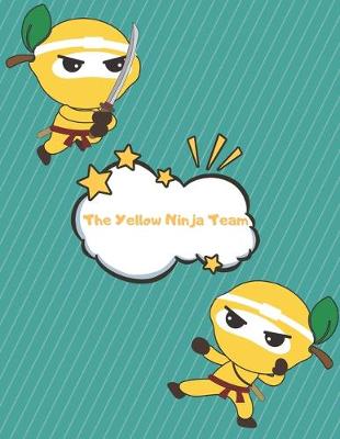 Cover of The Yellow Ninja Team