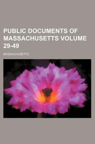 Cover of Public Documents of Massachusetts Volume 29-49