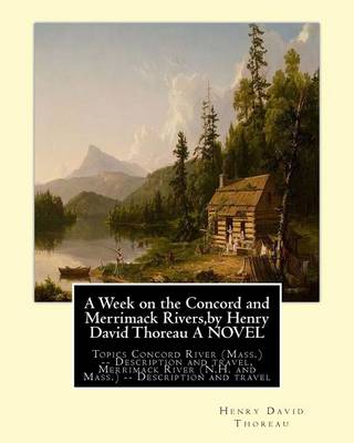 Book cover for A Week on the Concord and Merrimack Rivers, by Henry David Thoreau A NOVEL