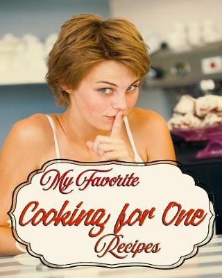 Book cover for My Favorite Cooking for One Recipes