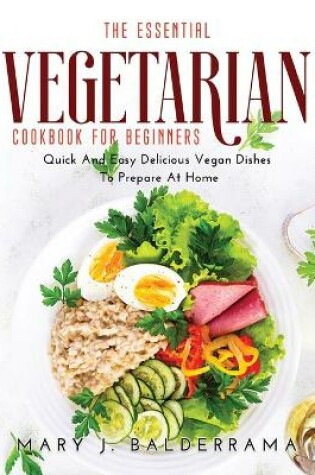 Cover of The Essential Vegetarian Cookbook for Beginners