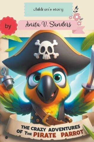 Cover of The Crazy Adventures of the Pirate Parrot