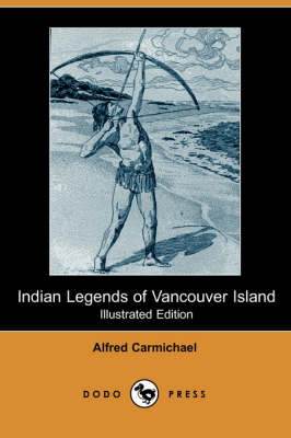Book cover for Indian Legends of Vancouver Island (Illustrated Edition) (Dodo Press)