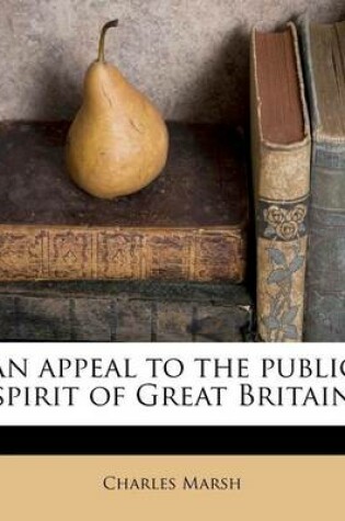 Cover of An Appeal to the Public Spirit of Great Britain
