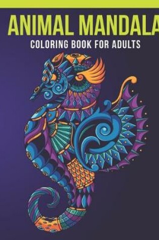 Cover of Animal Mandala Coloring Book For Adults