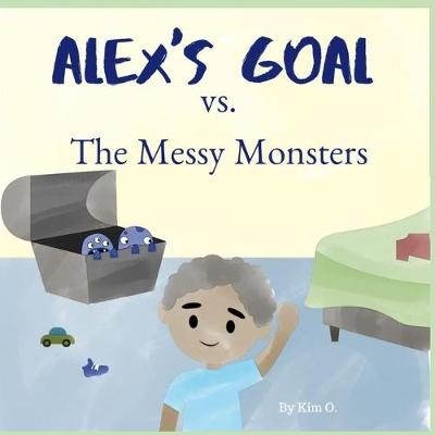 Book cover for Alex's Goal vs. The Messy Monsters