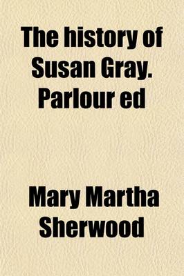 Book cover for The History of Susan Gray. Parlour Ed