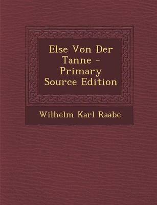 Book cover for Else Von Der Tanne - Primary Source Edition