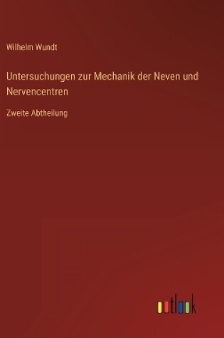Cover of Untersuchungen zur Mechanik der Neven und Nervencentren