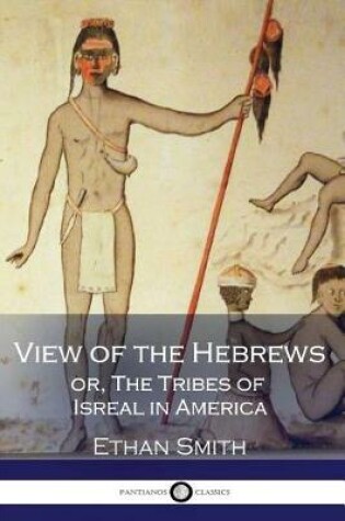 Cover of View of the Hebrews, or, The Tribes of Isreal in America