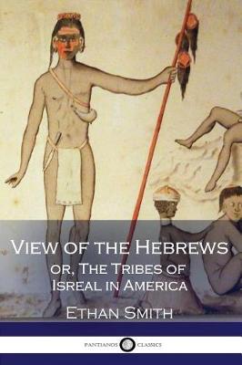 Book cover for View of the Hebrews, or, The Tribes of Isreal in America