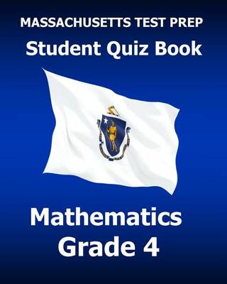 Book cover for Massachusetts Test Prep Student Quiz Book Mathematics Grade 4