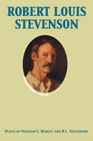 Cover of Plays of William E. Henley and R.L. Stevenson