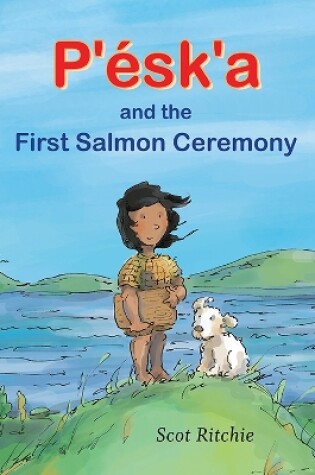 Cover of P'sk'a and the First Salmon Ceremony