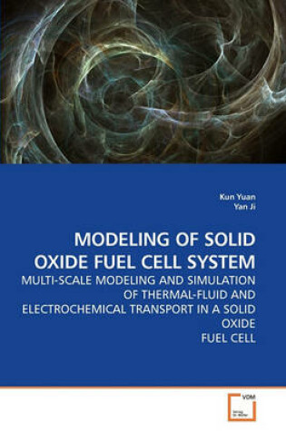 Cover of Modeling of Solid Oxide Fuel Cell System