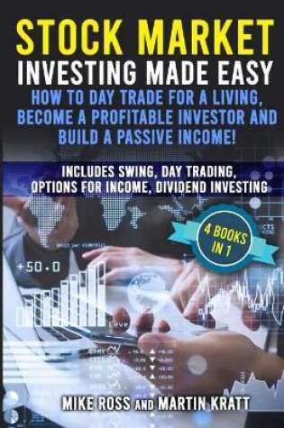Cover of Stock Market Investing Made Easy. How to Day Trade For a Living, Become a Profitable Investor and Build a Passive Income!